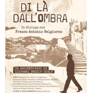 Di là dall'ombra. In dialogo con Franco Antonio Belgiorno